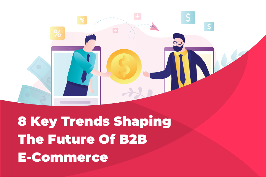 Trends in B2B Ecommerce